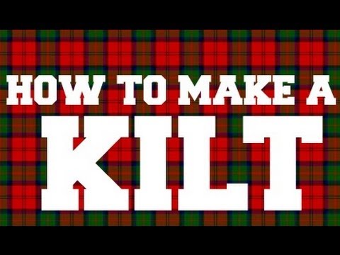 How to make A Kilt